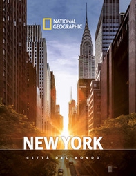 New York. Città del mondo. National geographic - Librerie.coop