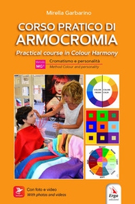 Corso pratico di armocromia. Cromatismo e personalità-Practical course in colour harmony. Method colour and personality - Librerie.coop