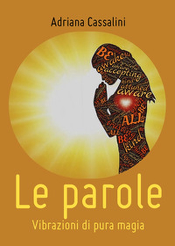 Le parole. Vibrazioni di pura magia - Librerie.coop Le parole. Vibrazioni di pura magia - Librerie.coop