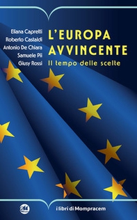 L'Europa avvincente. Il tempo delle scelte - Librerie.coop L'Europa avvincente. Il tempo delle scelte - Librerie.coop