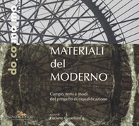 Materiali del moderno. Campo, temi e modi del progetto di riqualificazione - Librerie.coop Materiali del moderno. Campo, temi e modi del progetto di riqualificazione - Librerie.coop