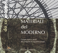 Materiali del moderno. Campo, temi e modi del progetto di riqualificazione - Librerie.coop