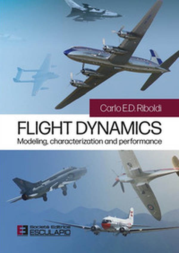 Flight dynamics. Modeling characterization and performance - Librerie.coop Flight dynamics. Modeling characterization and performance - Librerie.coop