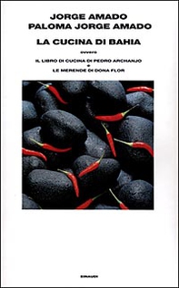 La cucina di Bahia, ovvero Il libro di cucina di Pedro Archanjo e le merende di Dona Flor - Librerie.coop La cucina di Bahia, ovvero Il libro di cucina di Pedro Archanjo e le merende di Dona Flor - Librerie.coop