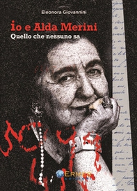 Io e Alda Merini. Quello che nessuno sa - Librerie.coop Io e Alda Merini. Quello che nessuno sa - Librerie.coop