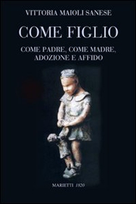 Come figlio. Come padre. Come madre. Adozione e affido - Librerie.coop