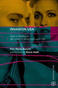 Invasion USA. Idee e ideologie del cinema americano anni '80 - Librerie.coop