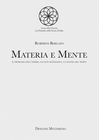 Materia e mente. Il problema dell'essere, gli enti matematici, la natura del tempo - Librerie.coop