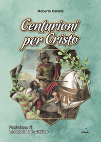Centurioni per Cristo - Librerie.coop
