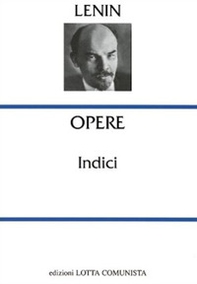 Opere complete Lenin. Indici - Librerie.coop