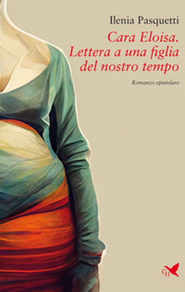 Cara Eloisa. Lettera a una figlia del nostro tempo - Librerie.coop Cara Eloisa. Lettera a una figlia del nostro tempo - Librerie.coop