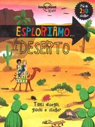 Esploriamo... il deserto. Con adesivi - Librerie.coop