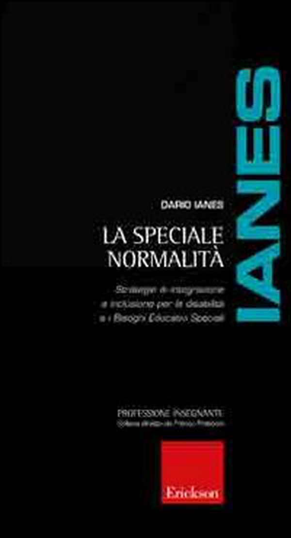 La speciale normalità. Strategie di integrazione e inclusione per le disabilità e i bisogni educativi speciali - Librerie.coop La speciale normalità. Strategie di integrazione e inclusione per le disabilità e i bisogni educativi speciali - Librerie.coop