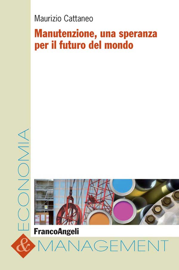 Manutenzione, una speranza per il futuro del mondo - Librerie.coop Manutenzione, una speranza per il futuro del mondo - Librerie.coop