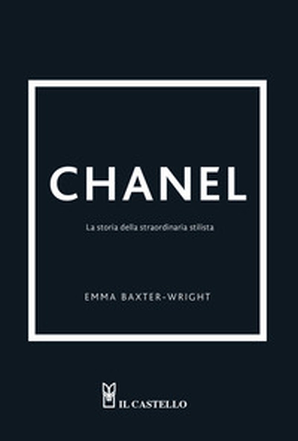 Chanel. La storia della straordinaria stilista - Librerie.coop Chanel. La storia della straordinaria stilista - Librerie.coop