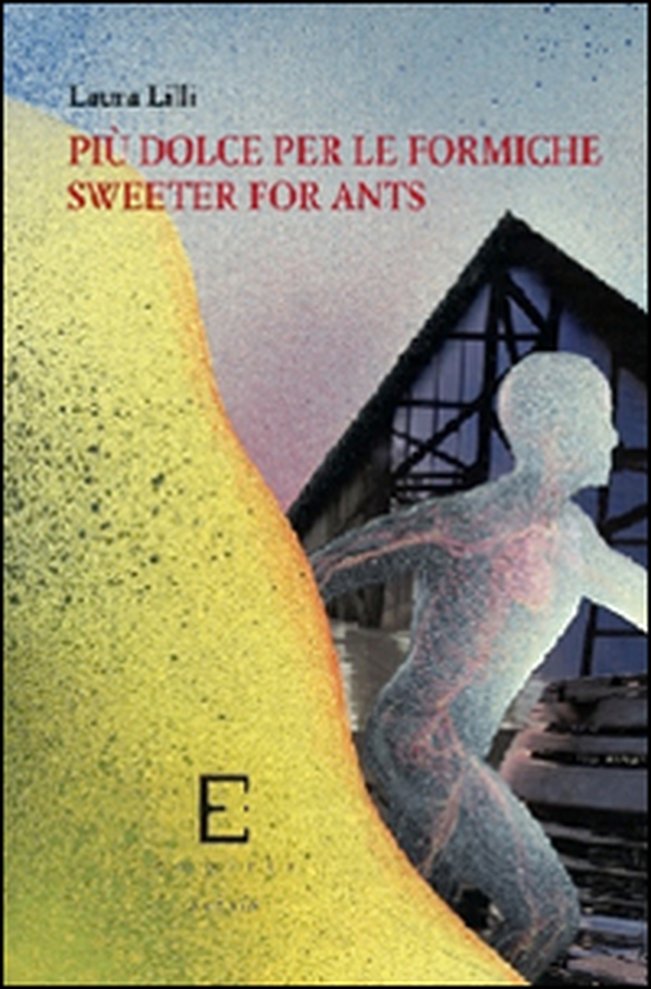 Più dolce per le formiche-Sweeter for ants - Librerie.coop Più dolce per le formiche-Sweeter for ants - Librerie.coop
