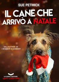 Il cane che arrivò a Natale - Librerie.coop Il cane che arrivò a Natale - Librerie.coop