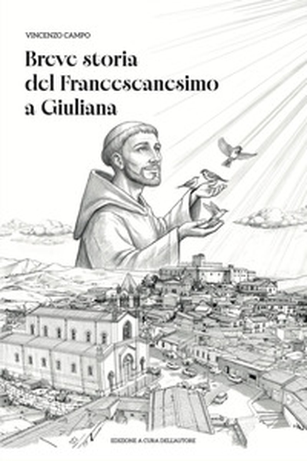 Breve storia del Francescanesimo a Giuliana - Librerie.coop