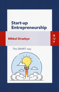 Start-up entrepreneurship. The smart way - Librerie.coop
