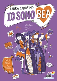 Io sono Bea - Primi baci e vampiri - Librerie.coop