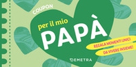 Coupon per il mio papà. Regala momenti unici da vivere insieme! - Librerie.coop