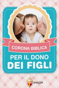 Corona biblica per il dono dei figli - Librerie.coop Corona biblica per il dono dei figli - Librerie.coop