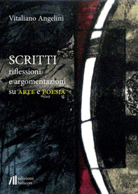 Scritti riflessioni e argomentazioni su arte e poesia - Librerie.coop