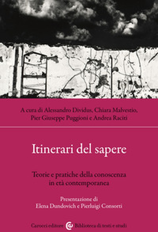 Itinerari del sapere. Teorie e pratiche della conoscenza in età contemporanea - Librerie.coop Itinerari del sapere. Teorie e pratiche della conoscenza in età contemporanea - Librerie.coop