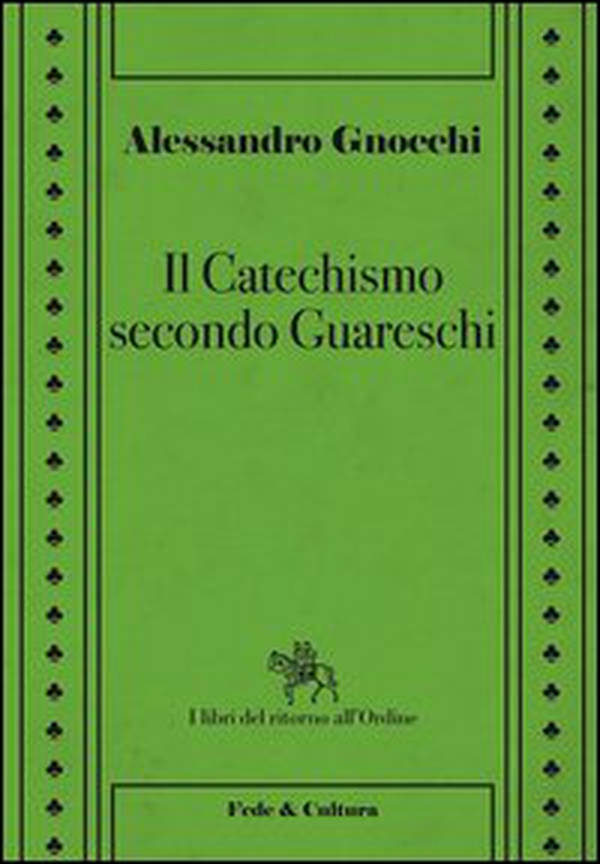 Il catechismo secondo Guareschi - Librerie.coop Il catechismo secondo Guareschi - Librerie.coop