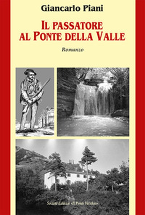 Il Passatore al Ponte della Valle - Librerie.coop Il Passatore al Ponte della Valle - Librerie.coop