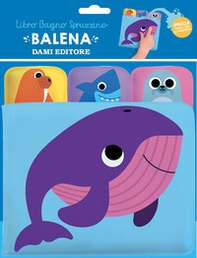 Balena. Libro bagno spruzzino - Librerie.coop Balena. Libro bagno spruzzino - Librerie.coop