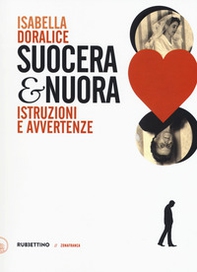 Suocera e nuora. Istruzioni e avvertenze - Librerie.coop