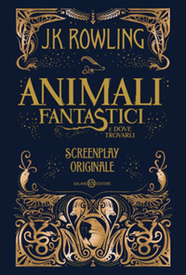 Animali fantastici e dove trovarli. Screenplay originale - Librerie.coop Animali fantastici e dove trovarli. Screenplay originale - Librerie.coop