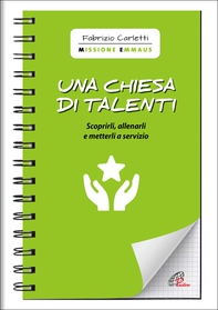 Una chiesa di talenti. Scoprirli, allenarli e metterli a servizio - Librerie.coop Una chiesa di talenti. Scoprirli, allenarli e metterli a servizio - Librerie.coop