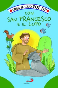 Crea il tuo pop up con San Francesco e il lupo - Librerie.coop Crea il tuo pop up con San Francesco e il lupo - Librerie.coop