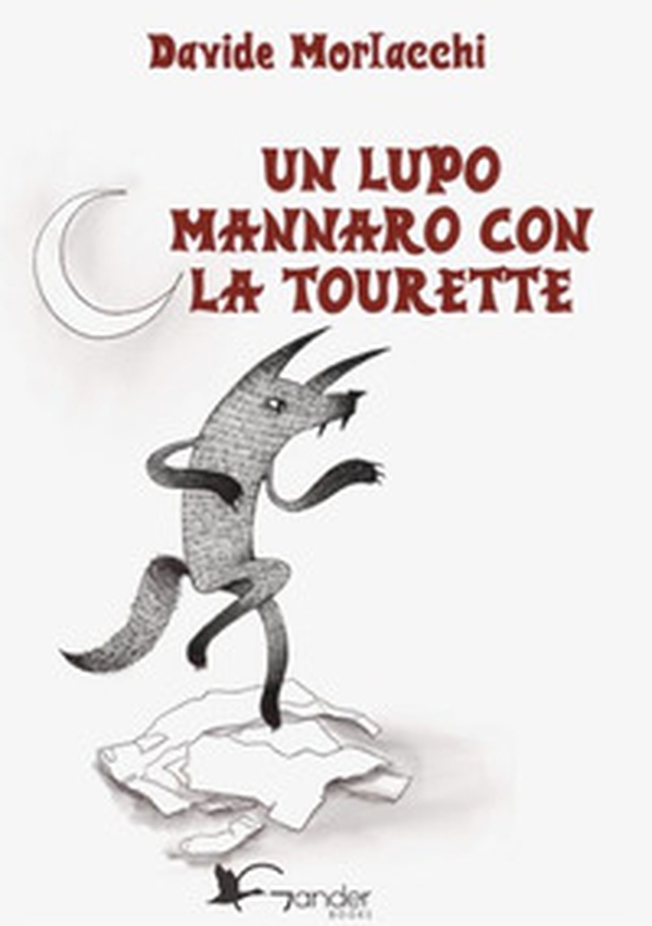 Un lupo mannaro con la tourette - Librerie.coop Un lupo mannaro con la tourette - Librerie.coop