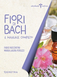 Fiori di Bach. Il manuale completo - Librerie.coop