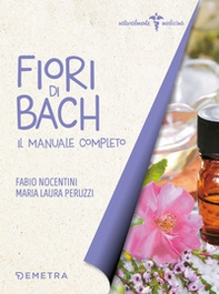 Fiori di Bach. Il manuale completo - Librerie.coop Fiori di Bach. Il manuale completo - Librerie.coop