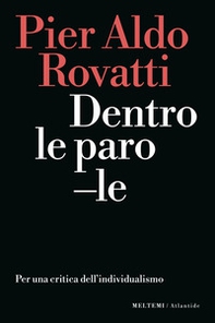 Dentro le parole. Per una critica dell'individualismo - Librerie.coop Dentro le parole. Per una critica dell'individualismo - Librerie.coop