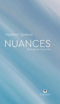 Nuances. Sfumature d'amore - Librerie.coop