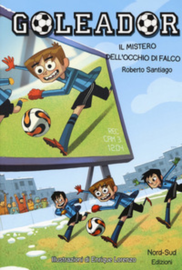 Il mistero dell'occhio di falco. Goleador - Vol. 4 - Librerie.coop Il mistero dell'occhio di falco. Goleador - Vol. 4 - Librerie.coop