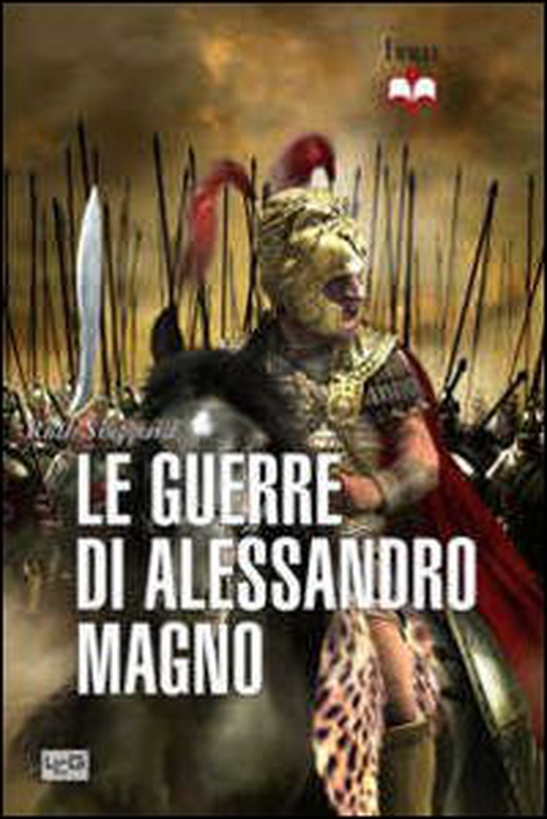 Le guerre di Alessandro Magno - Librerie.coop Le guerre di Alessandro Magno - Librerie.coop
