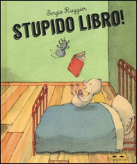 Stupido libro! - Librerie.coop Stupido libro! - Librerie.coop