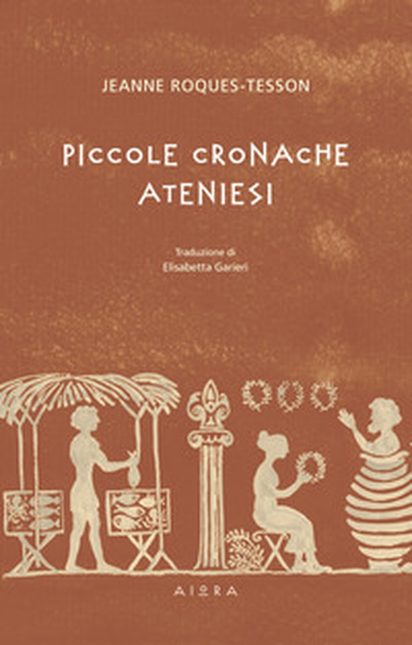 Piccole cronache ateniesi - Librerie.coop Piccole cronache ateniesi - Librerie.coop