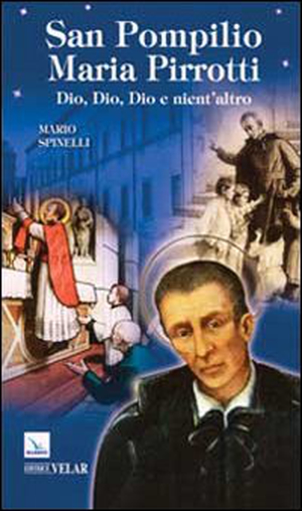 San Pompilio Maria Pirrotti. Dio, Dio, Dio e nient'altro - Librerie.coop San Pompilio Maria Pirrotti. Dio, Dio, Dio e nient'altro - Librerie.coop