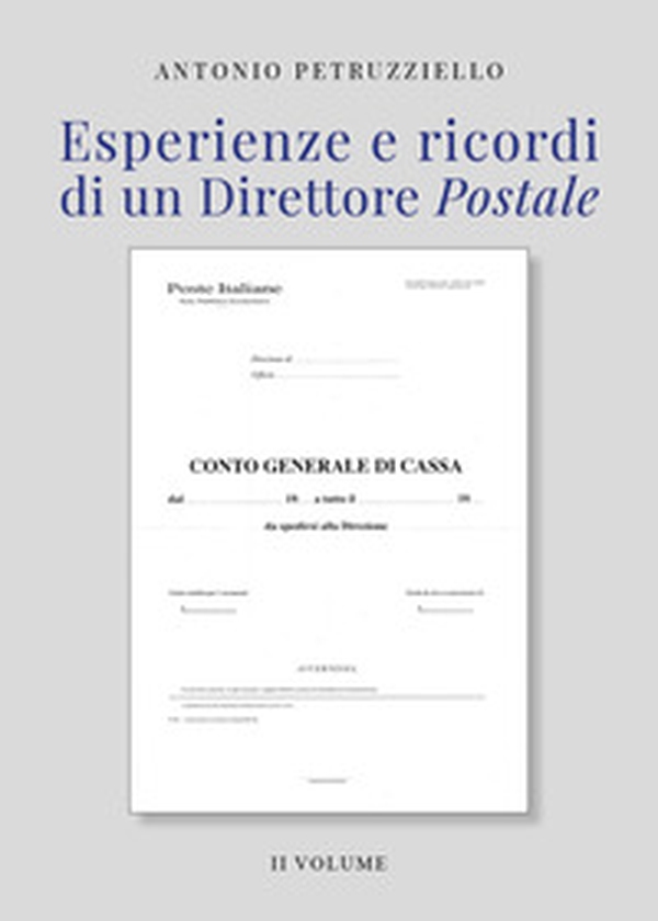 Esperienze e ricordi di un direttore postale - Vol. 2 - Librerie.coop Esperienze e ricordi di un direttore postale - Vol. 2 - Librerie.coop