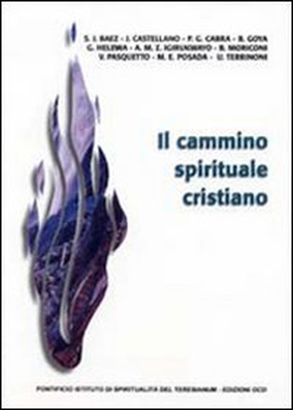 Il cammino spirituale cristiano. Atti e relazioni della 45ª Settimana della spiritualità - Librerie.coop