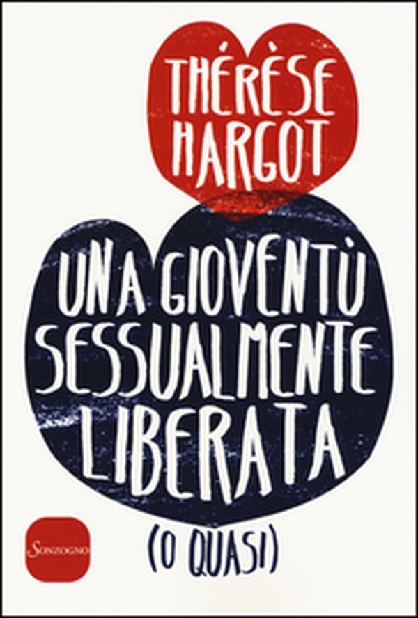Una gioventù sessualmente liberata (o quasi) - Librerie.coop Una gioventù sessualmente liberata (o quasi) - Librerie.coop