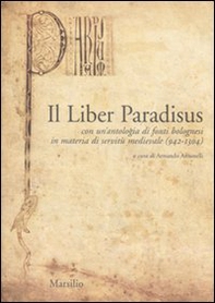 Il Liber Paradisus. Con un'antologia di fonti bolognesi in materia di servitù medievale (942-1304) - Librerie.coop