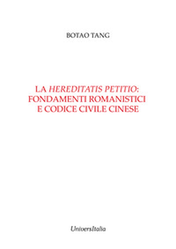 La «hereditatis petitio»: fondamenti romanistici e codice civile cinese - Librerie.coop